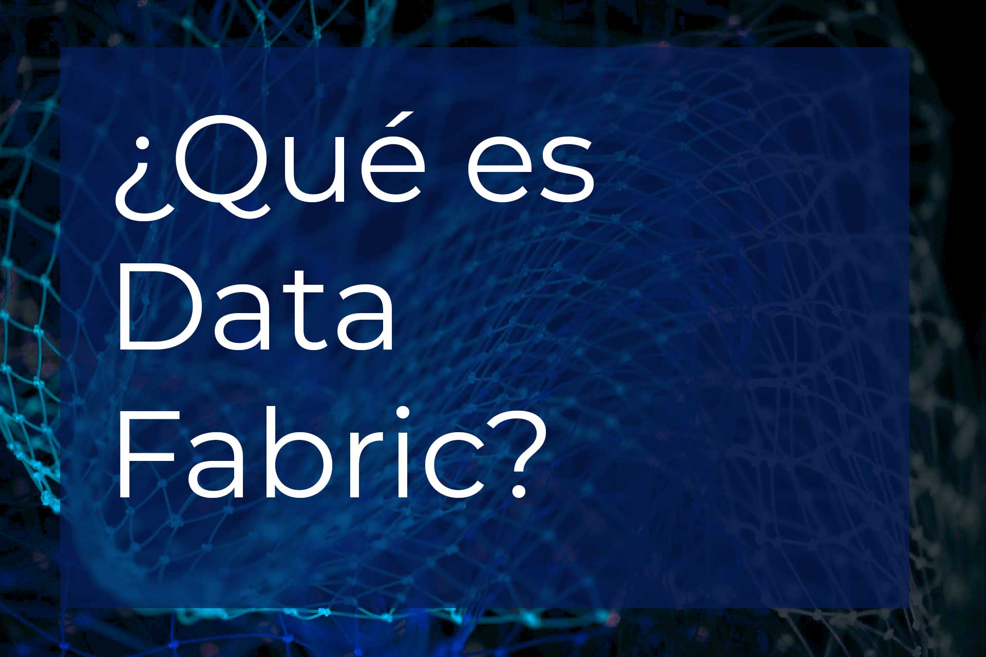 ¿Qué es Data Fabric?